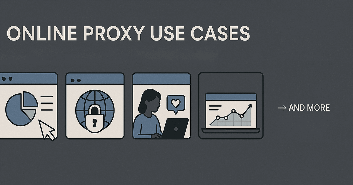 15+ Online Proxy Use Cases & Application Guide 2025